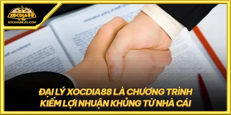 Chương trình đại lý Xocdia88
