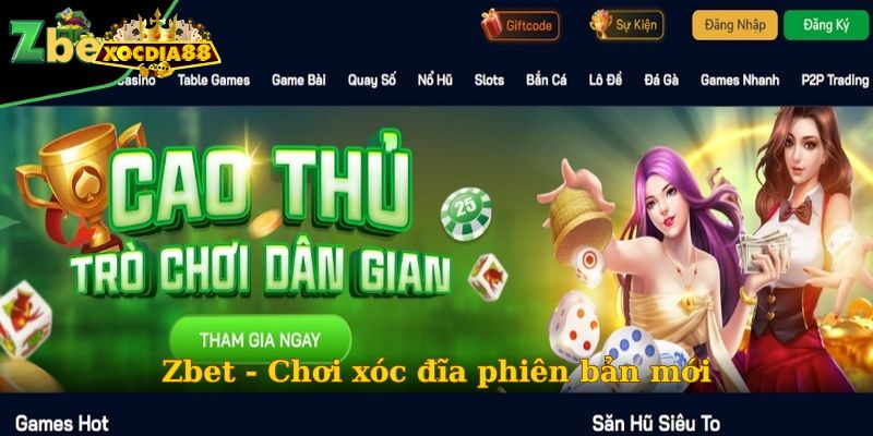 Zbet - Nhà cái chơi xóc đĩa uy tín