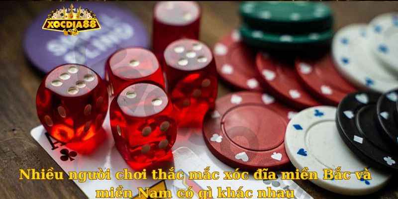 Nhiều người chơi thắc mắc xóc đĩa miền Bắc và miền Nam có gì khác nhau